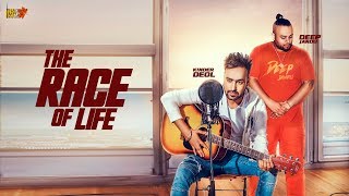 The Race Of Life | Kinder Deol Ft. Deep Jandu | New Punjabi Songs 2018 | Latest Punjabi Songs 2018