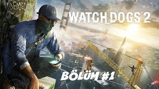 Watch Dogs 2 İlk Bakış ve İnceleme (Bölüm #1) - Bu oyundan bu sefer umutluyum