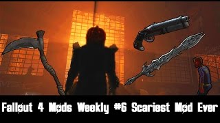 Scariest Mod Ever - Fallout 4 Mods Weekly #6