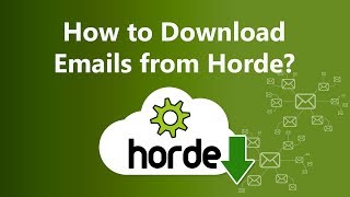 How to Save Emails from Horde Webmail - Backup mail to Your Hard Drive in Multiple File Format