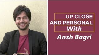 Up, Close & Personal with Ansh Bagri l Dil Toh Happy Hai Ji l Ansh Bagri l Ansh Bagri Interview