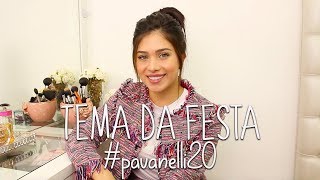 O TEMA DA MINHA FESTA! #PAVANELLI20