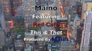 Maino Ft. Red Cafe - This & That (Produced By G.Q.Beats aKa Wes Brown)
