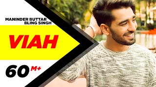 Viah (Full Video) | Maninder Buttar Ft. Bling Singh | Preet Hundal | Latest Punjabi Song 2016