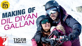 Making of Dil Diyan Gallan Song | Tiger Zinda Hai | Salman Khan | Katrina Kaif