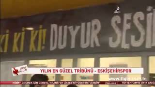 2013 Yılının En Güzel Tribünü Eskişehirspor