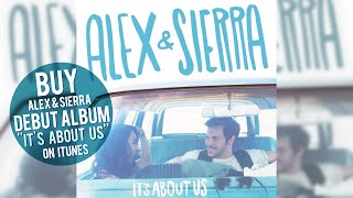 Alex & Sierra - It's About Us [FULL ALBUM]