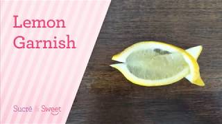 How to Make a Super Easy Lemon Fish Garnish
