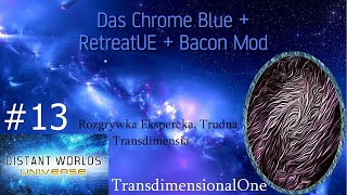 Distant Worlds: Universe, #13 Bacon Mod, ReatreatUE, Das Chrome "Zapomniane kolonie"