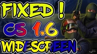 How To Fix Counter Strike 1.6 No Steam Widescreen Problem 2017