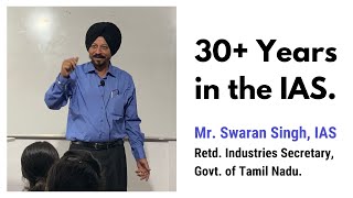 Life in the IAS - Experiences and Learnings  | Mr. Swaran Singh, IAS