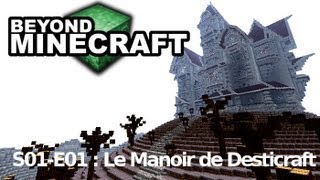 Beyond Minecraft - s01e01 : "Le Manoir de Desticraft"