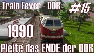 Train Fever - DDR ★ Pleite das ENDE der DDR ★ #15 Gameplay I 1990 [Deutsch/HD]