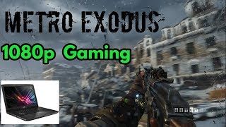 Metro  Exodus Gameplay on ASUS ROG STRIX GL503GE! |GTX 1050ti
