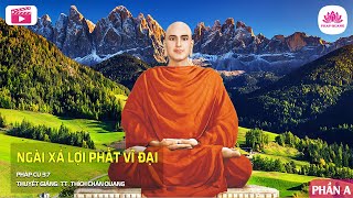 Ngài Xá Lợi Phất vĩ đại - Pháp Cú 34 - A - TT. Thích Chân Quang