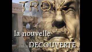 Homère et la Guerre de Troie : La nouvelle découverte 1/2