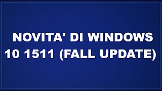 Novità di Windows 10 versione 1511 (Fall Update)