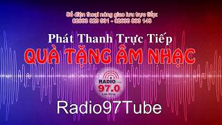 Quà tặng Âm nhạc | Trực tiếp ngày 15/01/2019 trên Radio97