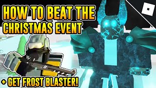 HOW TO BEAT THE CHRISTMAS 2019 EVENT & GET THE FROST BLASTER IN TOWER DEFENSE SIMULATOR | Roblox