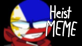 Heist MEME |  Flipaclip  |  CountryHumans  |