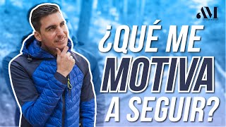 ¿QUÉ ME MOTIVA A SEGUIR? | Antonio Martínez