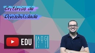 Aprenda os critérios de divisibilidade | Aula do Guto