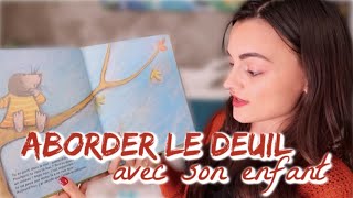 ABORDER LE SUJET DU DEUIL AVEC SON ENFANT ?