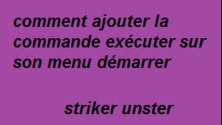 comment ajouter la commande exécuter dans son menu démarrer