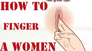 How to finger a women. Learn these great fingering techniques to blow her mind! -