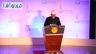 بالفيديو:شيخ الأزهر يفتتح المؤتمر العالمي للتجديد في الفكر الإسلامي