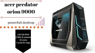 Acer predator Orion 9000 desktop "A beast" .