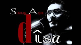 Serkan Aşık - Disa KÜRTÇE  - MUHTEŞEM KÜRTÇE ŞARKI