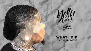 Yella Beezy - "What I Did" feat. Kevin Gates (Official Audio)