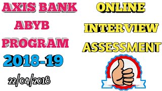 AXIS BANK ABYB PROGRAM 2018-19 ONLINE INTERVIEW ASSESSMENT