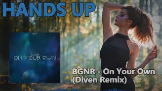 BGNR - On Your Own (Diven Remix) [HANDS UP]