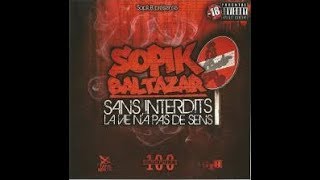 Sopik Baltazar - Sans Interdits La Vie N'A Pas De Sens {#Rap#Fr#FullAlbum#ImpressiveFlow#_2009_}