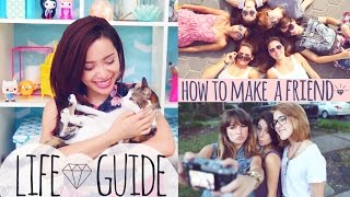 LIFE GUIDE : How to Make a Friend