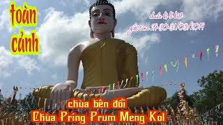 Toàn Cảnh Chùa Pring Prum Meng Kol Chuẩn Bị Lễ Kết Giới Sima vào ngày 29-30-31/3/2019