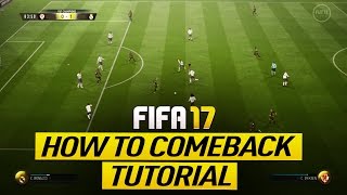 FIFA 17 HOW TO COMEBACK TUTORIAL - BEST TACTICS & INSTRUCTIONS & FORMATION - TIPS & TRICKS