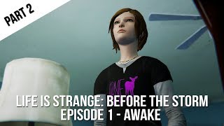 Life Is Strange - Before The Storm: Episode 1 | Awake | Gameplay Walkthrough (Part 2)