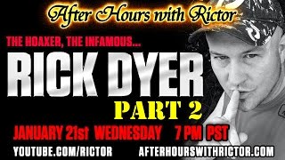 After Hours with Rictor (The #1 Bigfoot Webcast): Rick Dyer (Part 2 of 2)