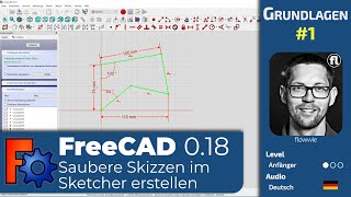 FreeCAD 0.18 Grundlagen #1 Saubere Skizzen im Sketcher erstellen - CAD Anfänger Tutorial [Deutsch]