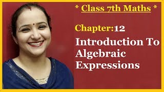 Ncert Class 7 Maths chapter-12 Introduction To  Algebraic Expressions
