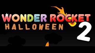 Wonder Rocket 2 Halloween Official Gameplay Walkthrough