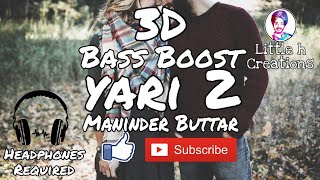 3D Audio Bass Boost Yaari 2:-Maninder Buttar