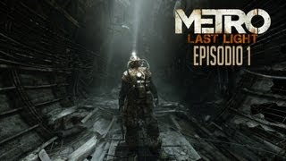 METRO LAST LIGHT - Episodio 1 - Oscuro