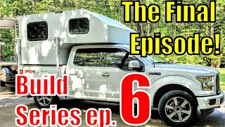 TRUCK CAMPER BUILD SERIES, Final Episode! (Homemade truck camper)