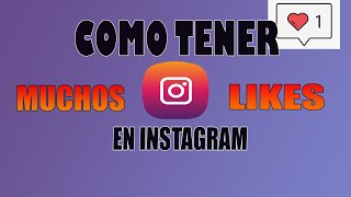 Como tener muchos LIKES en INSTAGRAM fácil y rápido 2020