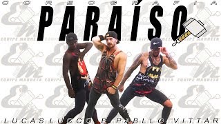Vem para o Paraíso com a gente dançar - Paraíso -  Lucas Lucco e Pabllo Vittar - Equipe Marreta