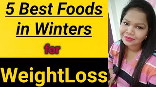 WEIGHT LOSS WINTER : 5 best Foods to Lose Weight in Winters. #nikkiebeauty&lifestyle